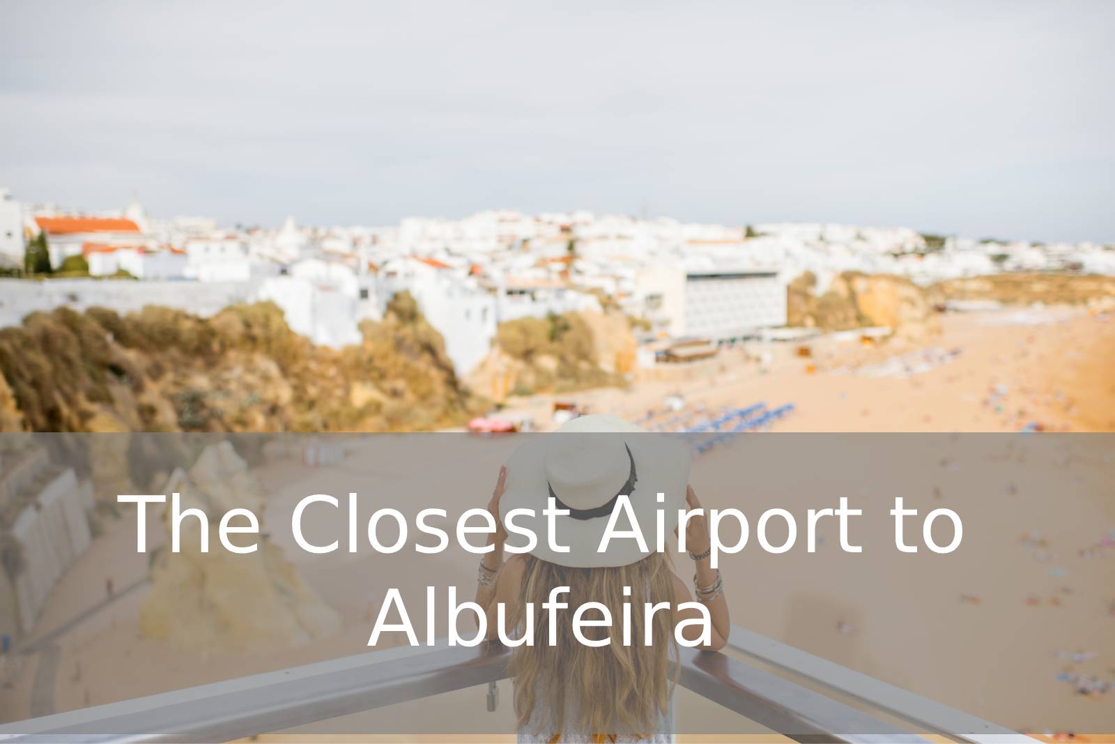 The Closest Airport to Albufeira: Faro Airport (FAO)