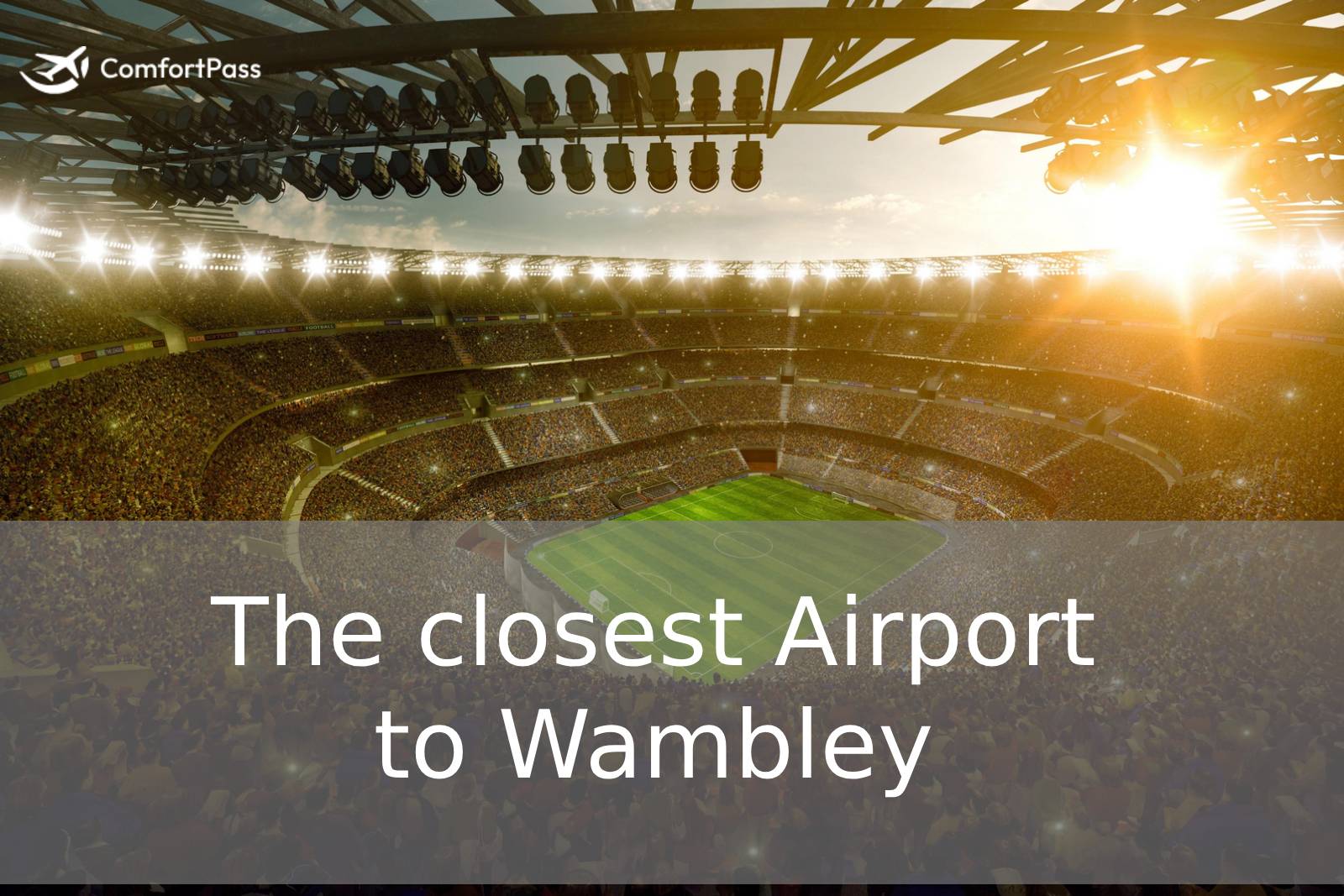 The Closest Airport to Wembley